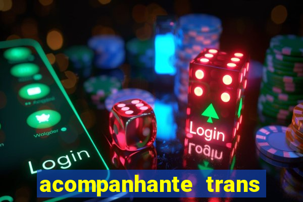 acompanhante trans em santos